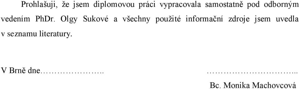 Olgy Sukové a všechny pouţité informační zdroje