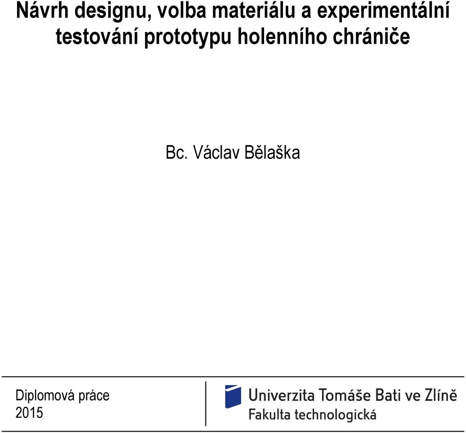 prototypu holenního chrániče Bc.