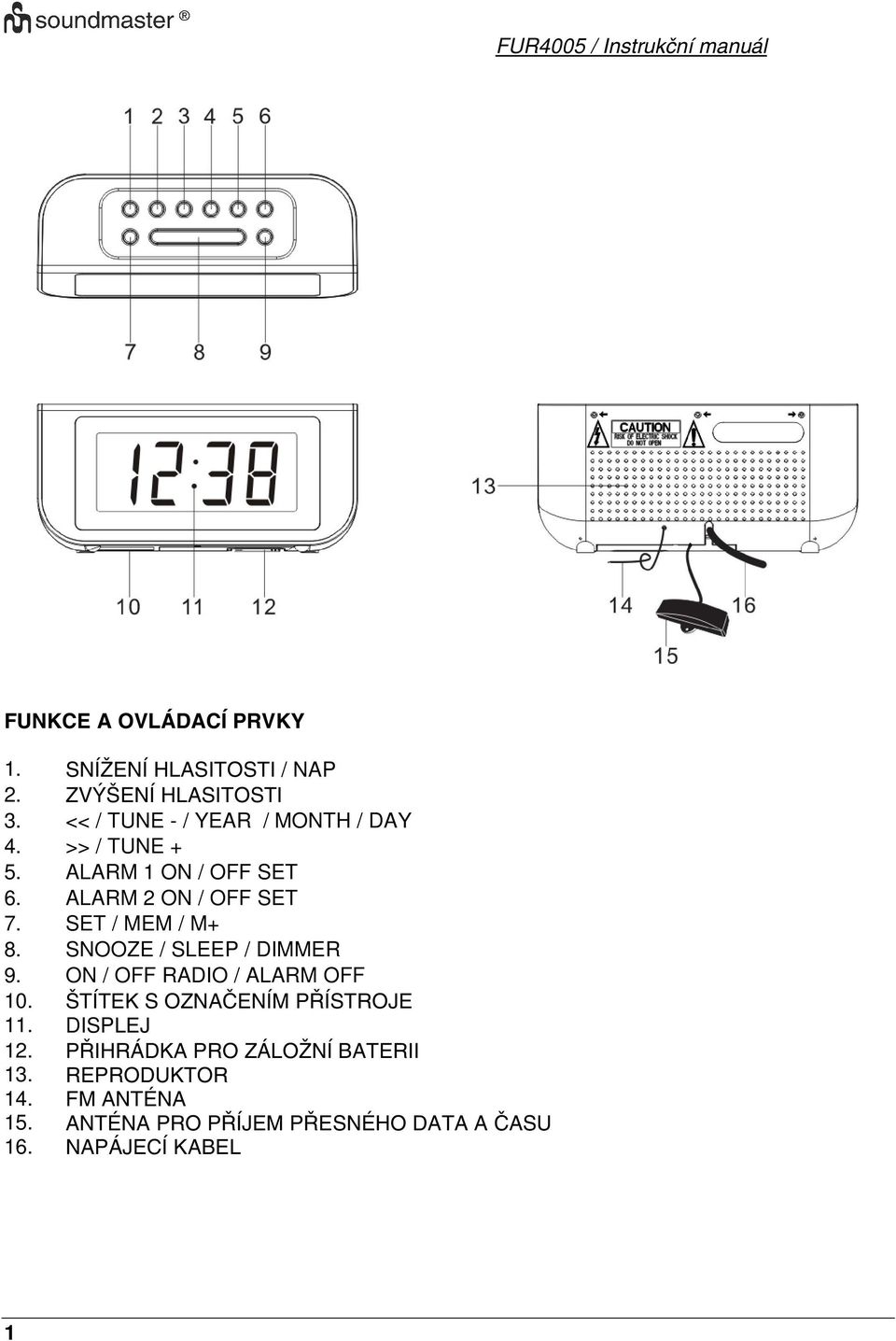 SET / MEM / M+ 8. SNOOZE / SLEEP / DIMMER 9. ON / OFF RADIO / ALARM OFF 10.