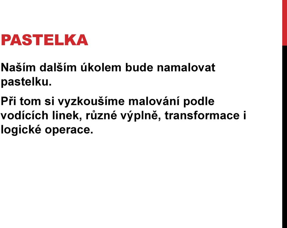 Při tom si vyzkoušíme malování podle