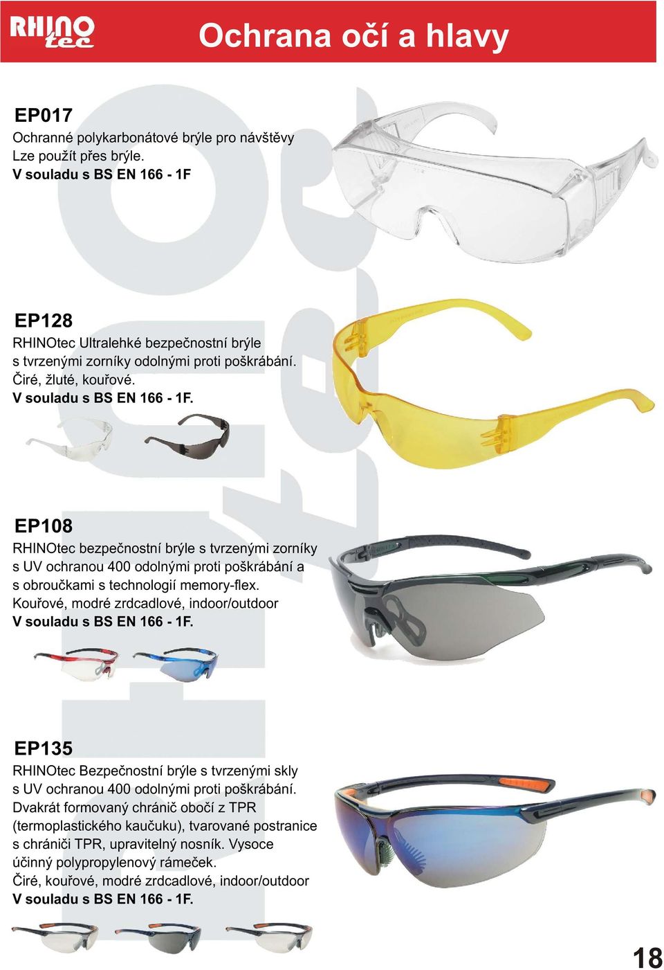 EP08 RHINOtec bezpeènostní brýle s tvrzenými zorníky s UV ochranou 400 odolnými proti poškrábání a s obrouèkami s technologií memory-flex.