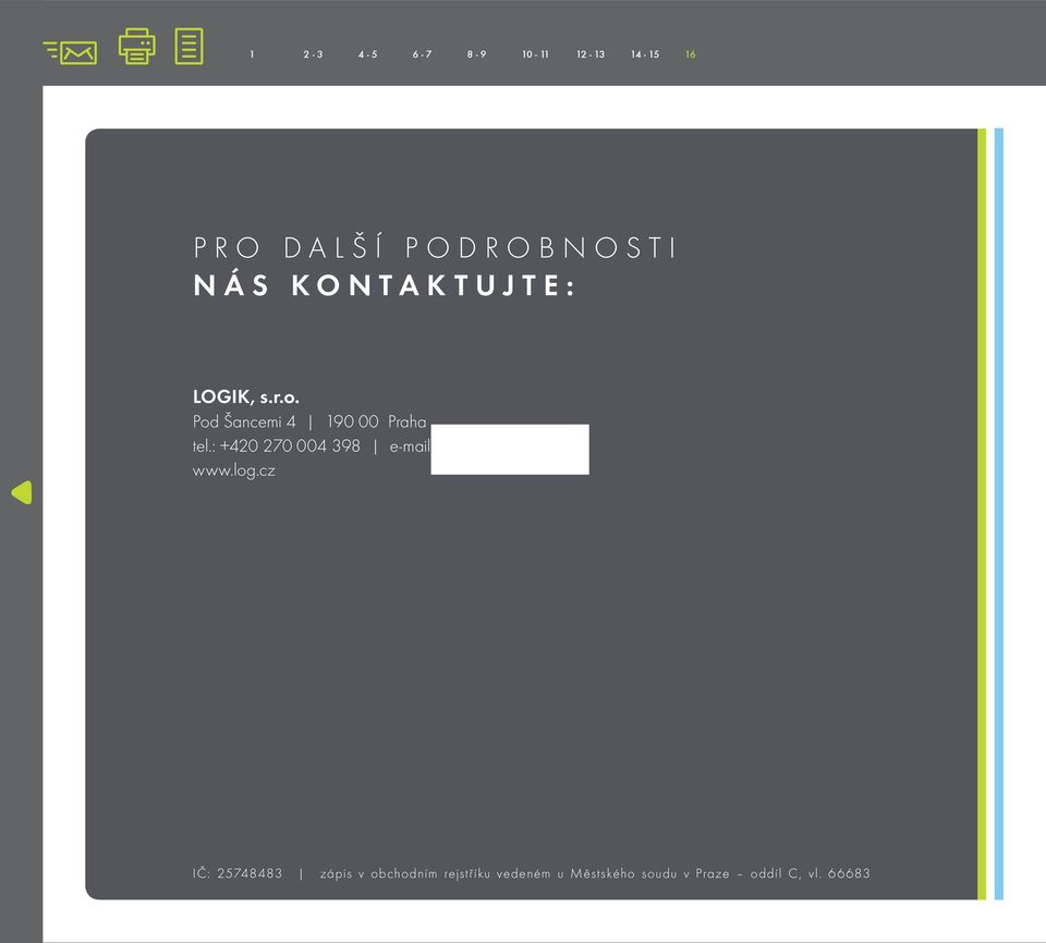 : +420 270 004 398 e-mail: marketing@log.