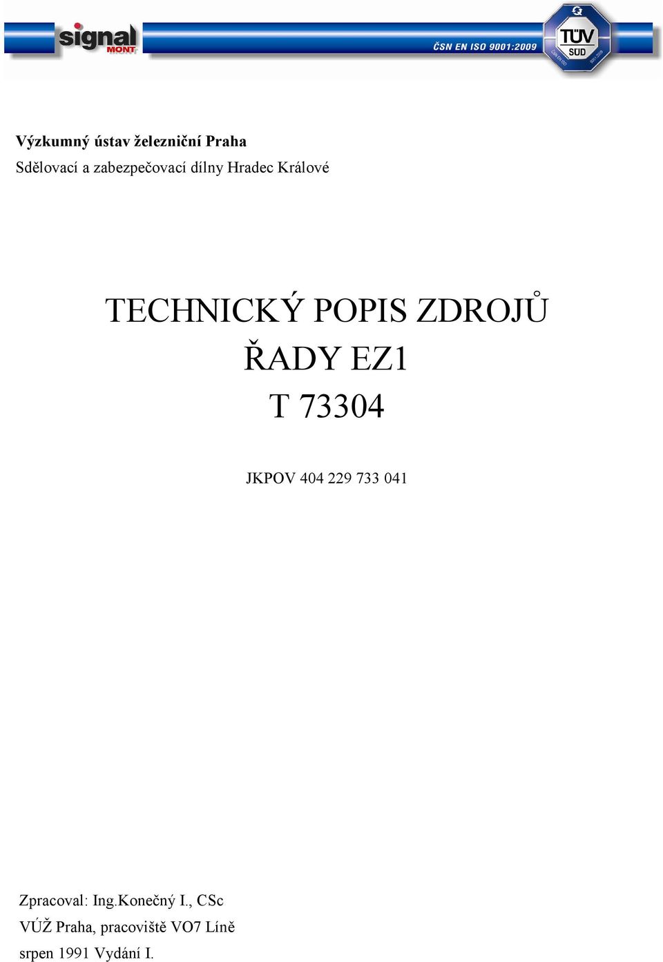 Hradec Králové TECHNICKÝ POPIS ZDROJŮ ŘADY EZ1 T 73304 JKPOV 404 229
