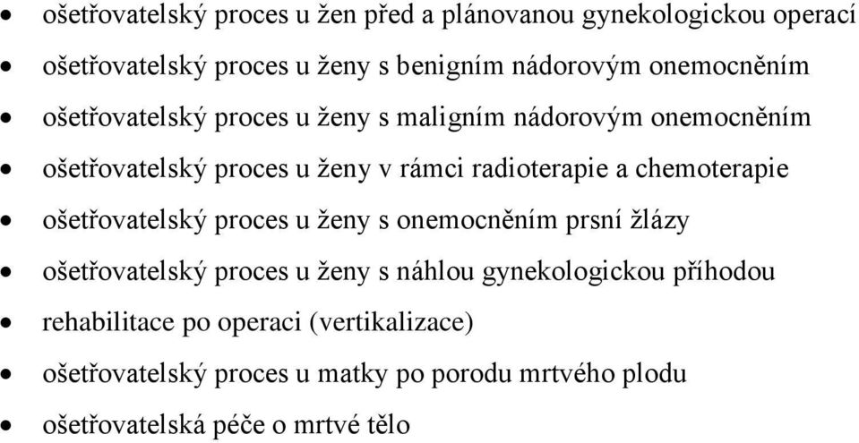 chemoterapie ošetřovatelský proces u ženy s onemocněním prsní žlázy ošetřovatelský proces u ženy s náhlou gynekologickou