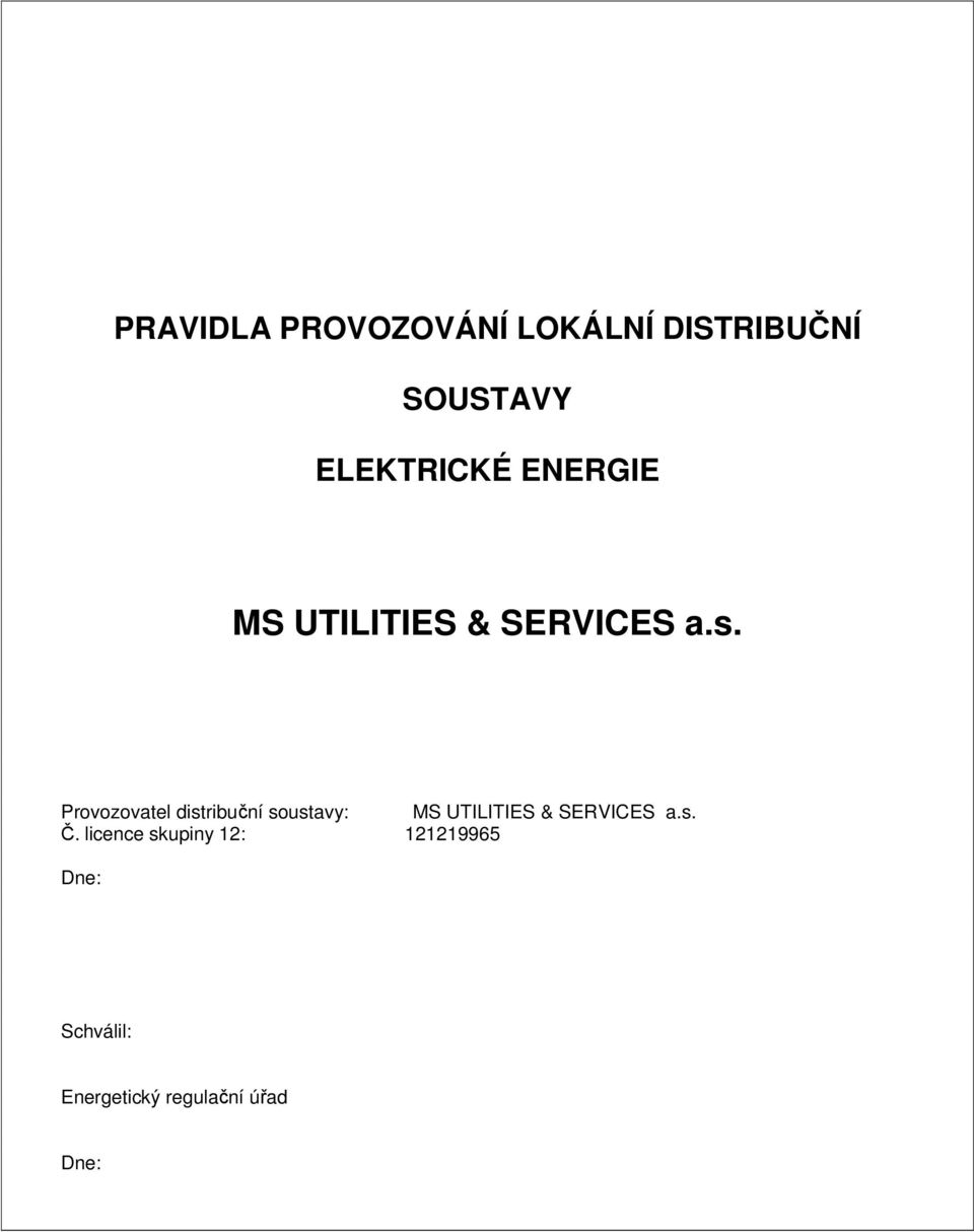 Provozovatel : MS UTILITIES & SERVICES a.s. Č.