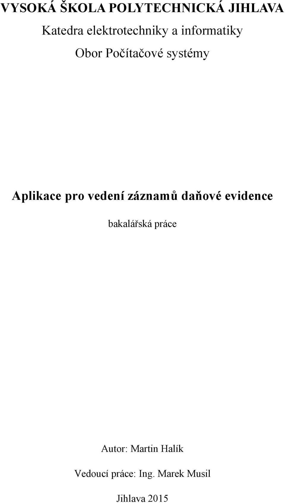 Aplikace pro vedení záznamů daňové evidence bakalářská
