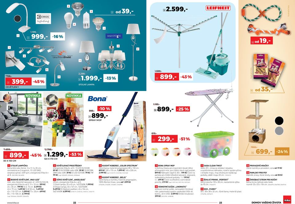 (0698, 060) Bodové osvětlení Max-Led ocel, sklo částečně lakované, vč. LED GU0/ W, energetická třída A++až E ) v. 0 cm. 99 Kč ) v. 0 cm. 99 Kč ) d. cm..99 Kč ) d. 9 cm..699 Kč ) 0 cm..99 Kč 6) v.