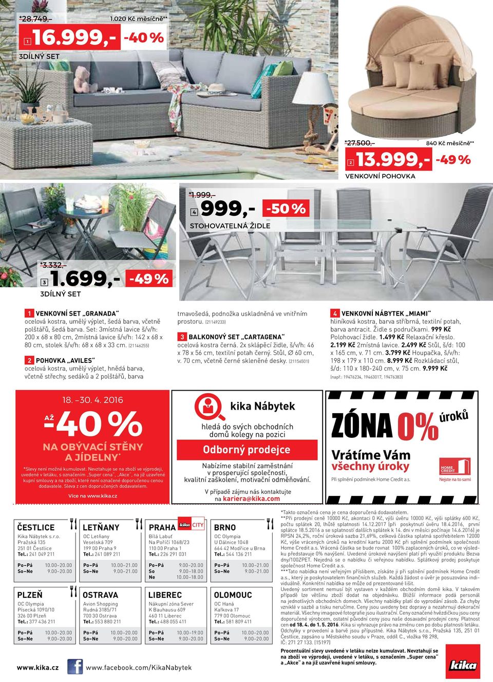 (6) Pohovka Aviles ocelová kostra, umělý výplet, hnědá barva, včetně střechy, sedáků a polštářů, barva tmavošedá, podnožka uskladněná ve vnitřním prostoru.