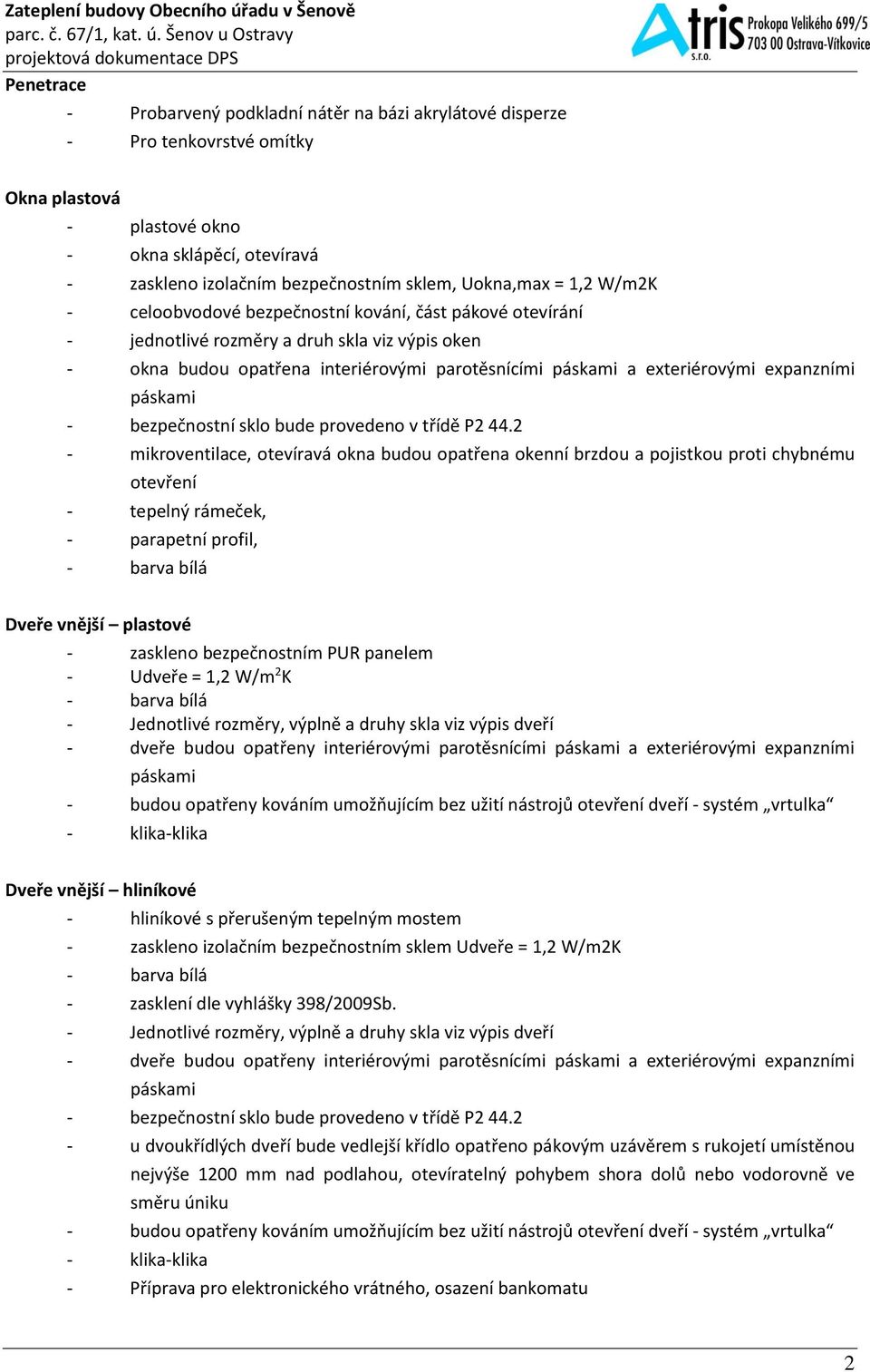 expanzními - bezpečnostní sklo bude provedeno v třídě P2 44.