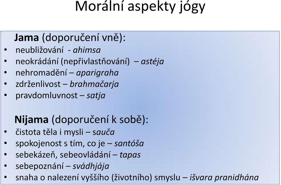 satja Nijama (doporučení k sobě): čistota těla i mysli sauča spokojenost s tím, co je santóša