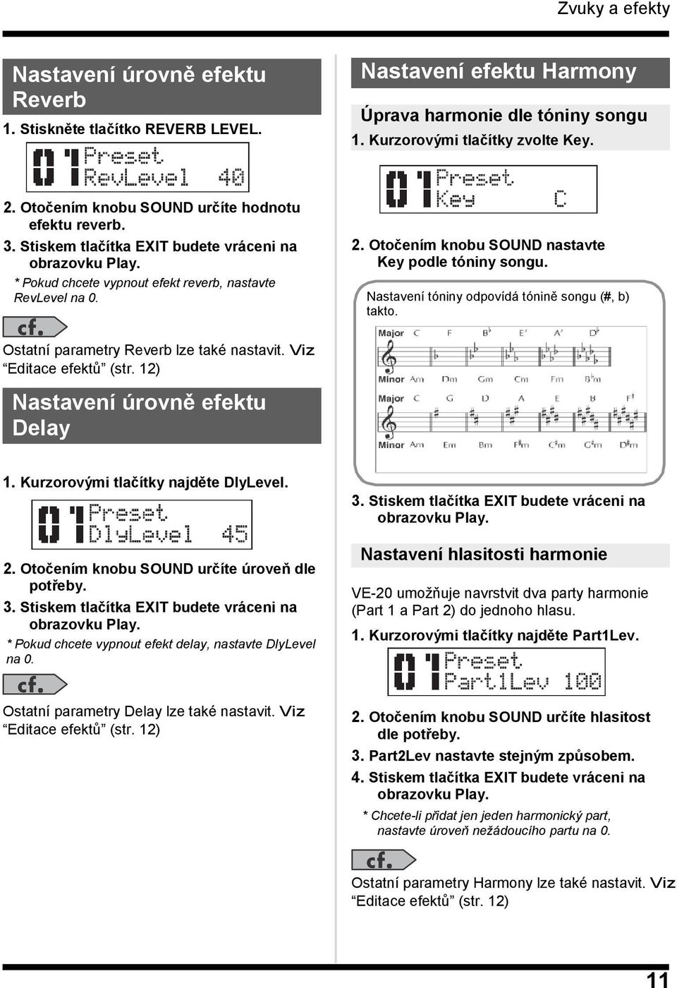 Otočením knobu SOUND nastavte Key podle tóniny songu. Nastavení tóniny odpovídá tónině songu (#, b) takto. Ostatní parametry Reverb lze také nastavit. Viz Editace efektů (str.