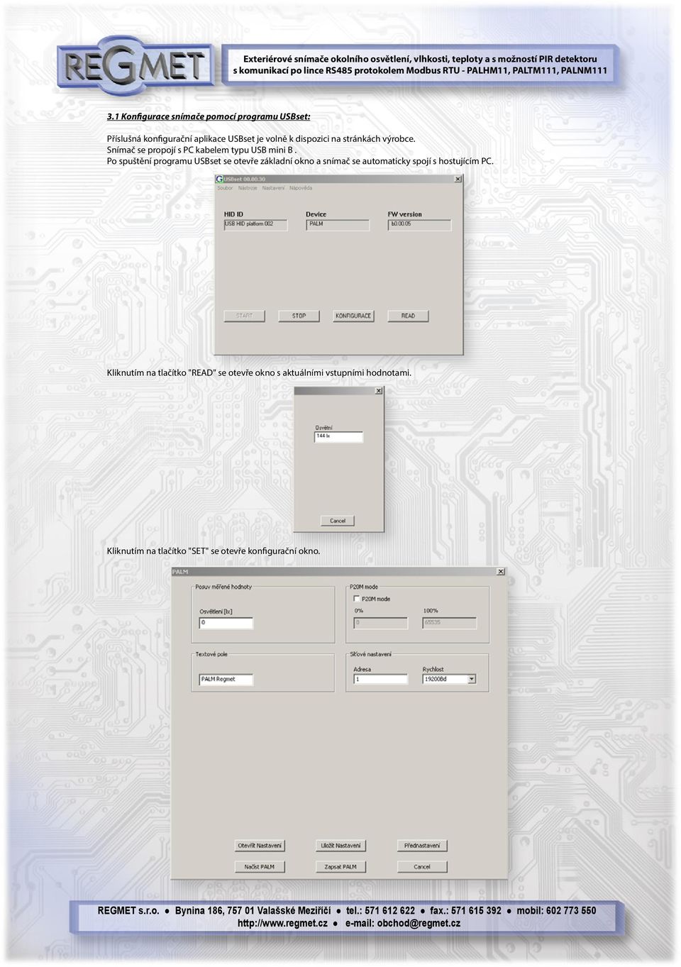 Po spuštění programu USBset se otevře základní okno a snímač se automaticky spojí s hostujícím PC.