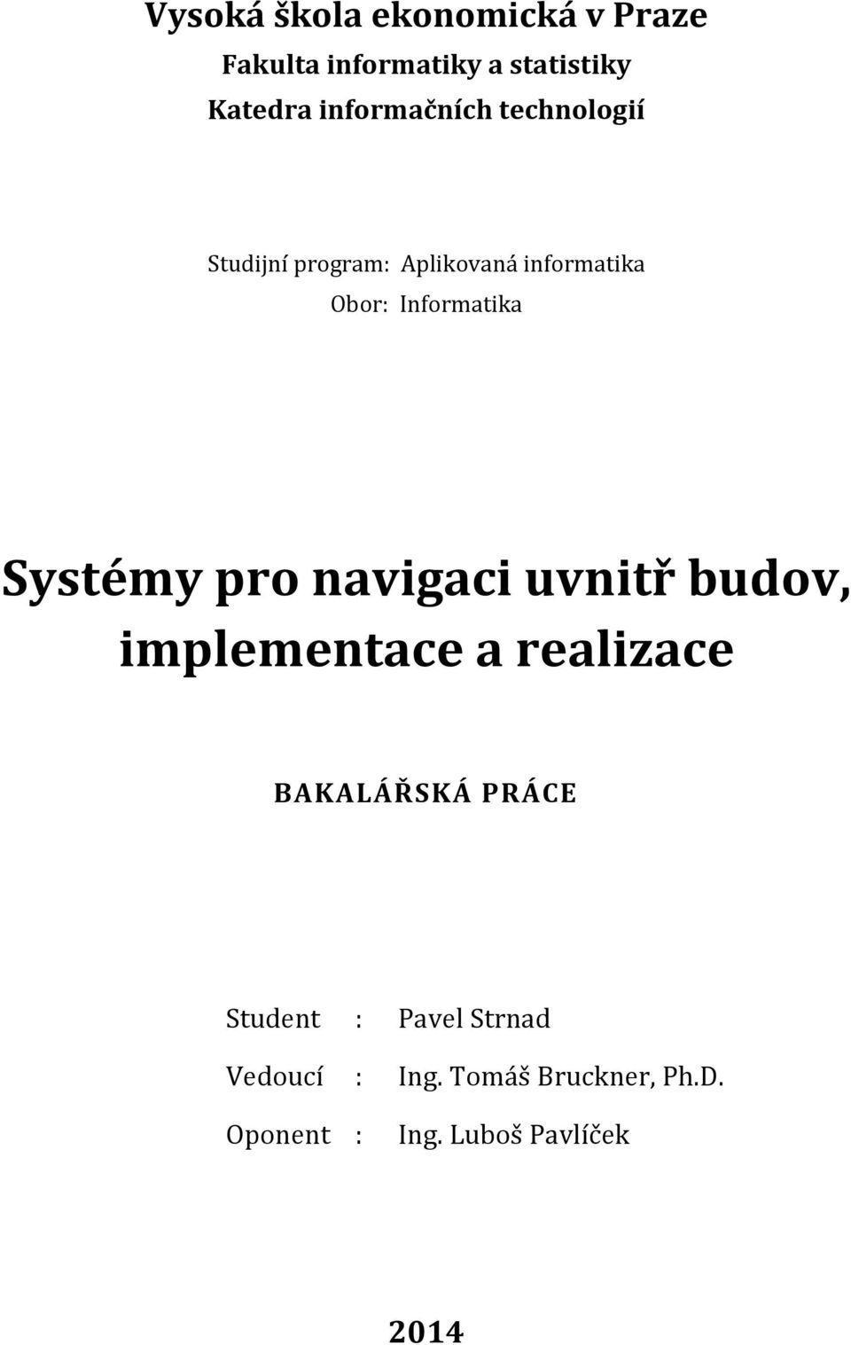 Informatika Systémy pro navigaci uvnitř budov, implementace a realizace