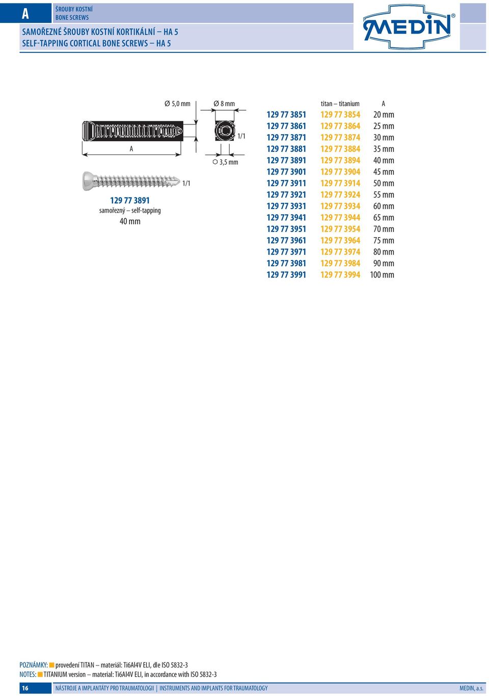 3921 129 77 3924 55 mm 129 77 3931 129 77 3934 60 mm 129 77 3941 129 77 3944 65 mm 129 77 3951 129 77 3954 70 mm 129 77 3961 129 77 3964 75 mm 129 77 3971 129 77 3974 80 mm 129 77 3981 129 77 3984 90