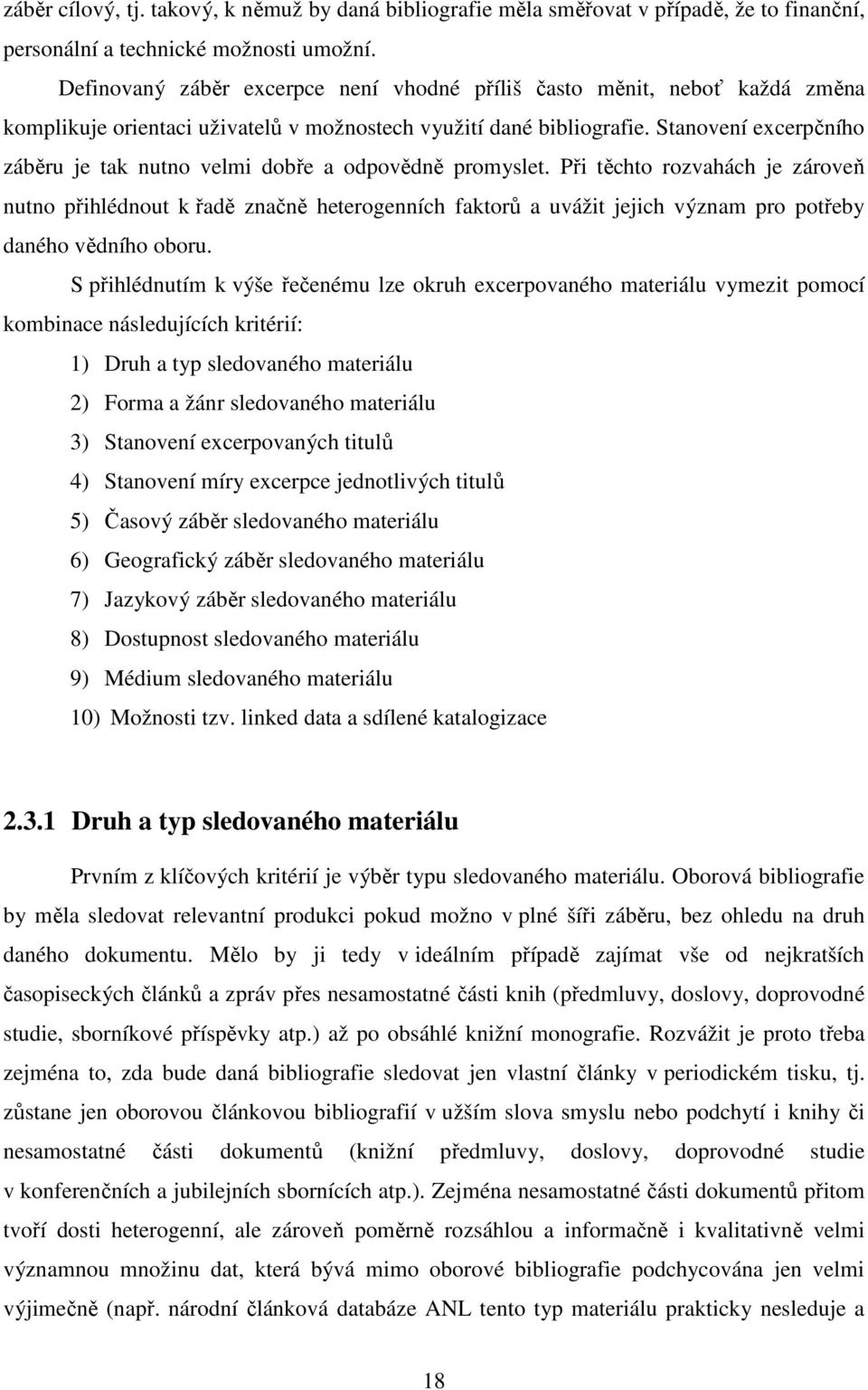 Stanovení excerpčního záběru je tak nutno velmi dobře a odpovědně promyslet.