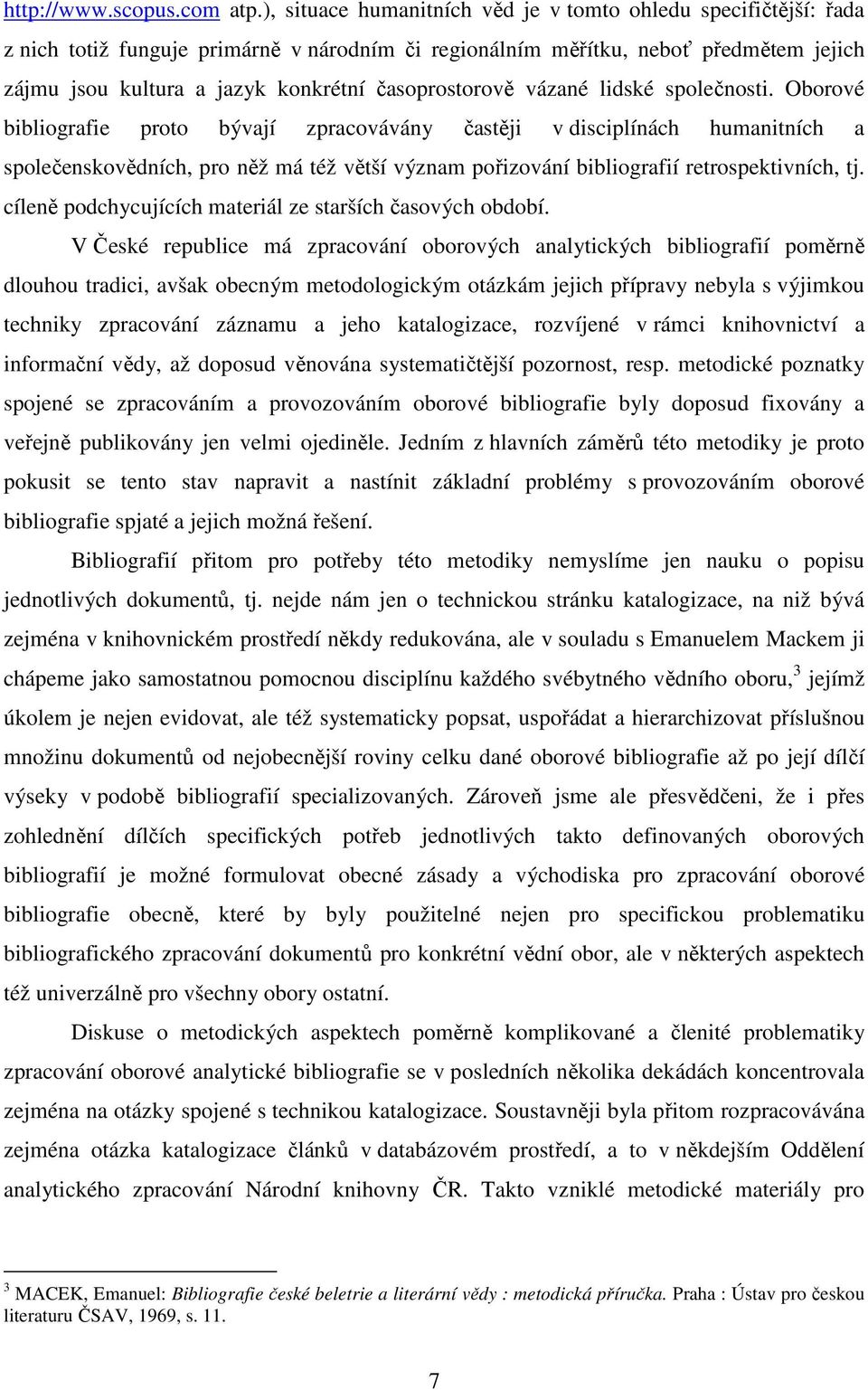 časoprostorově vázané lidské společnosti.