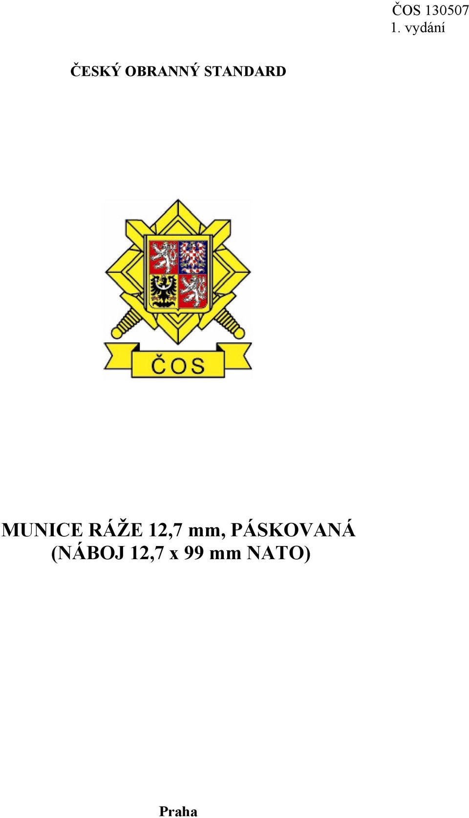 12,7 mm, PÁSKOVANÁ