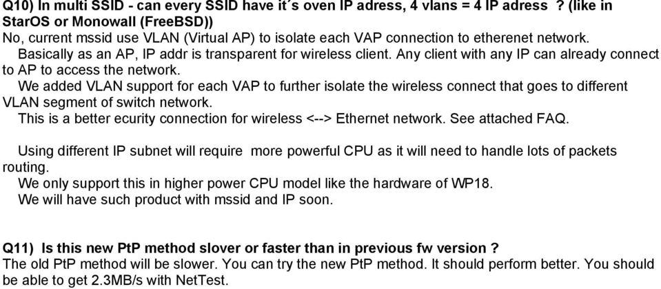 Any client with any IP can already connect to AP to access the network.