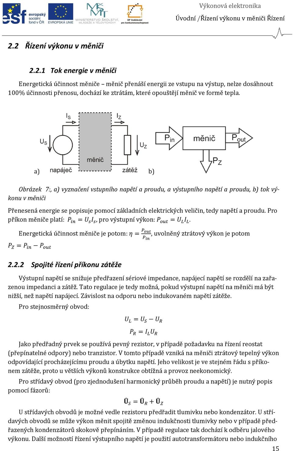 Obrázek 7:, a) vyznačení vstupního napětí a proudu, a výstupního napětí a proudu, b) tok výkonu v měniči Přenesená energie se popisuje pomocí základních elektrických veličin, tedy napětí a proudu.