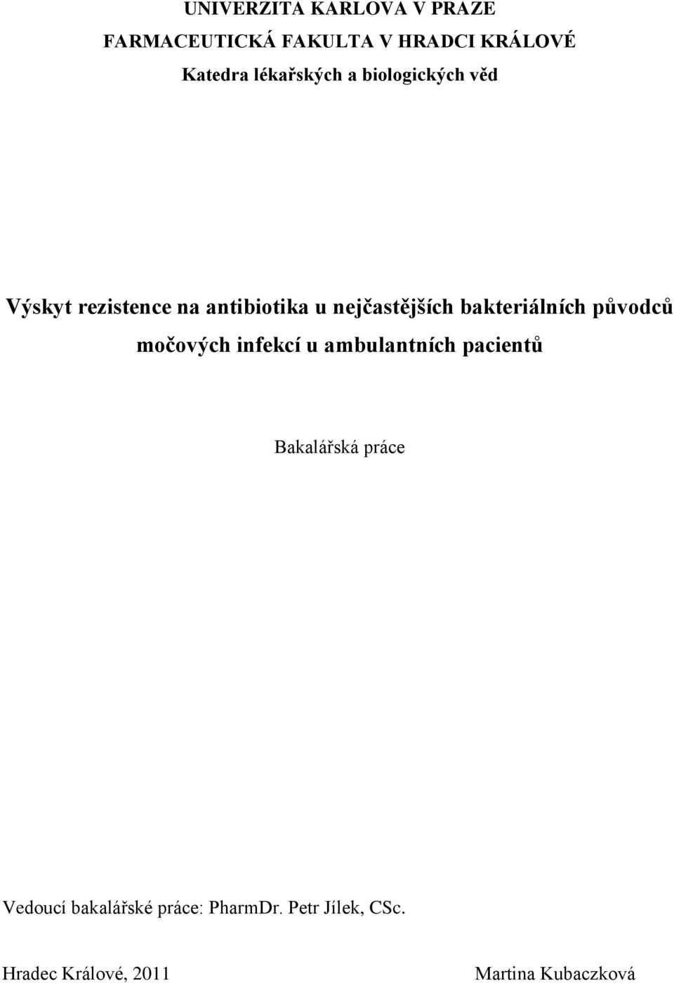 bakteriálních původců močových infekcí u ambulantních pacientů Bakalářská