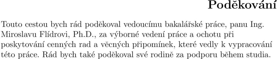 , za výborné vedení práce a ochotu při poskytování cenných rad a
