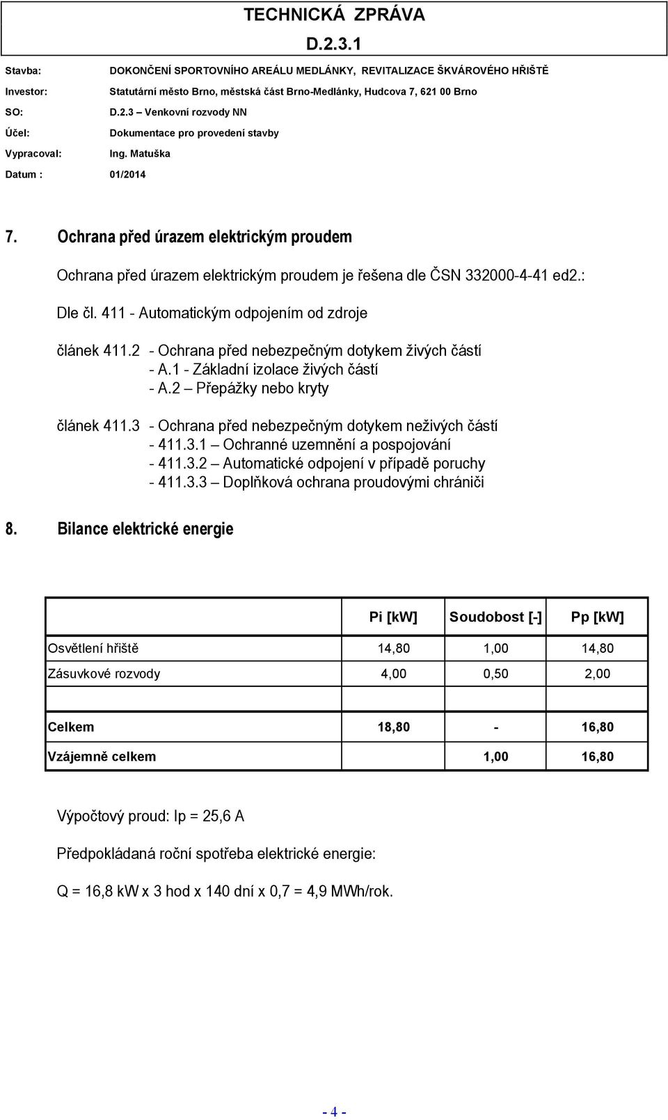 3.2 Automatické odpojení v případě poruchy - 411.3.3 Doplňková ochrana proudovými chrániči 8.