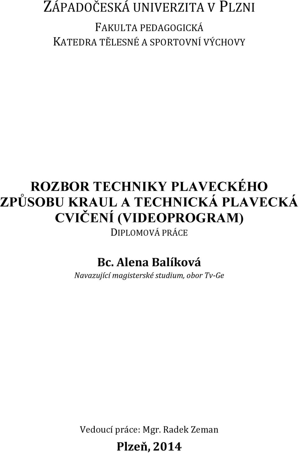 PLAVECKÁ CVIČENÍ (VIDEOPROGRAM) DIPLOMOVÁ PRÁCE Bc.