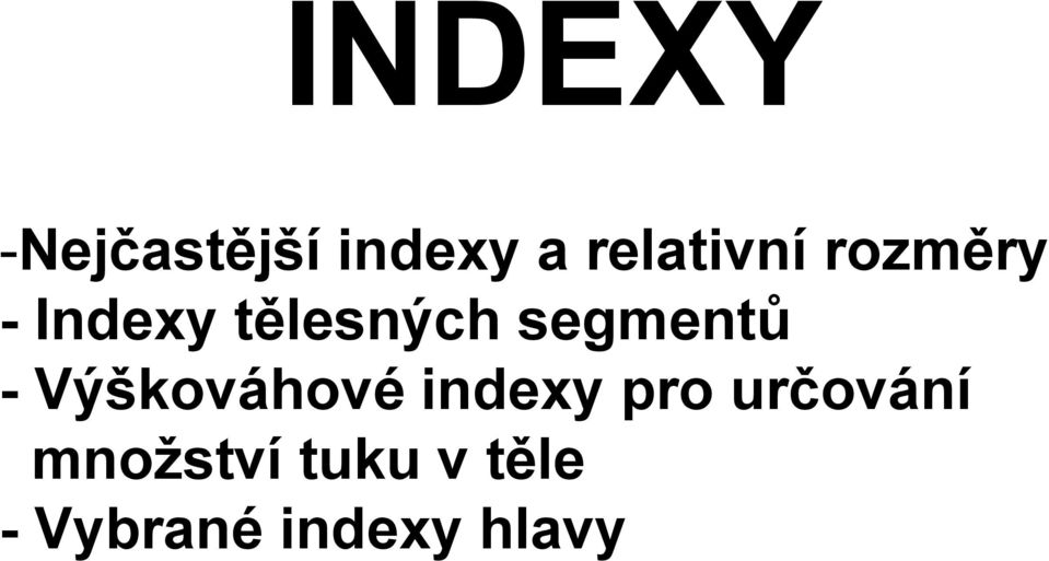 segmentů - Výškováhové indexy pro