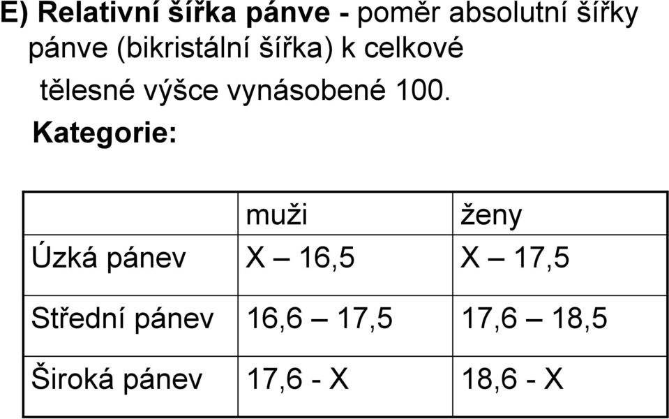 Absolutní rozměry nedávají dostatečnou představu o tvarových a jiných  odlišnostech. Vyuţívá se proto i antropologických ukazatelů INDEXŮ. - PDF  Free Download