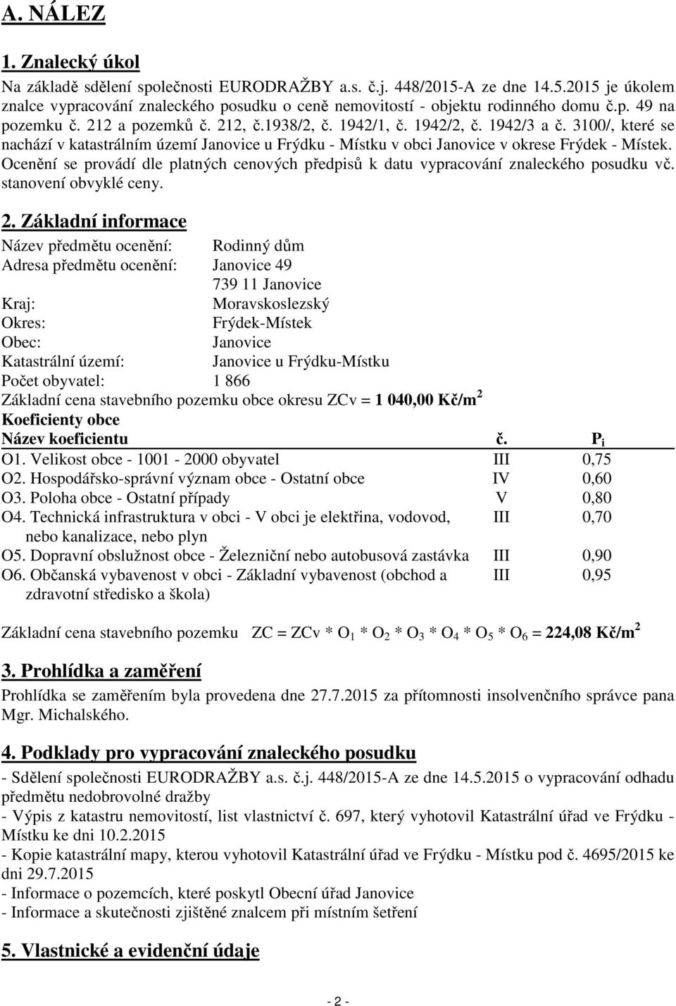 3100/, které se nachází v katastrálním území Janovice u Frýdku - Místku v obci Janovice v okrese Frýdek - Místek.