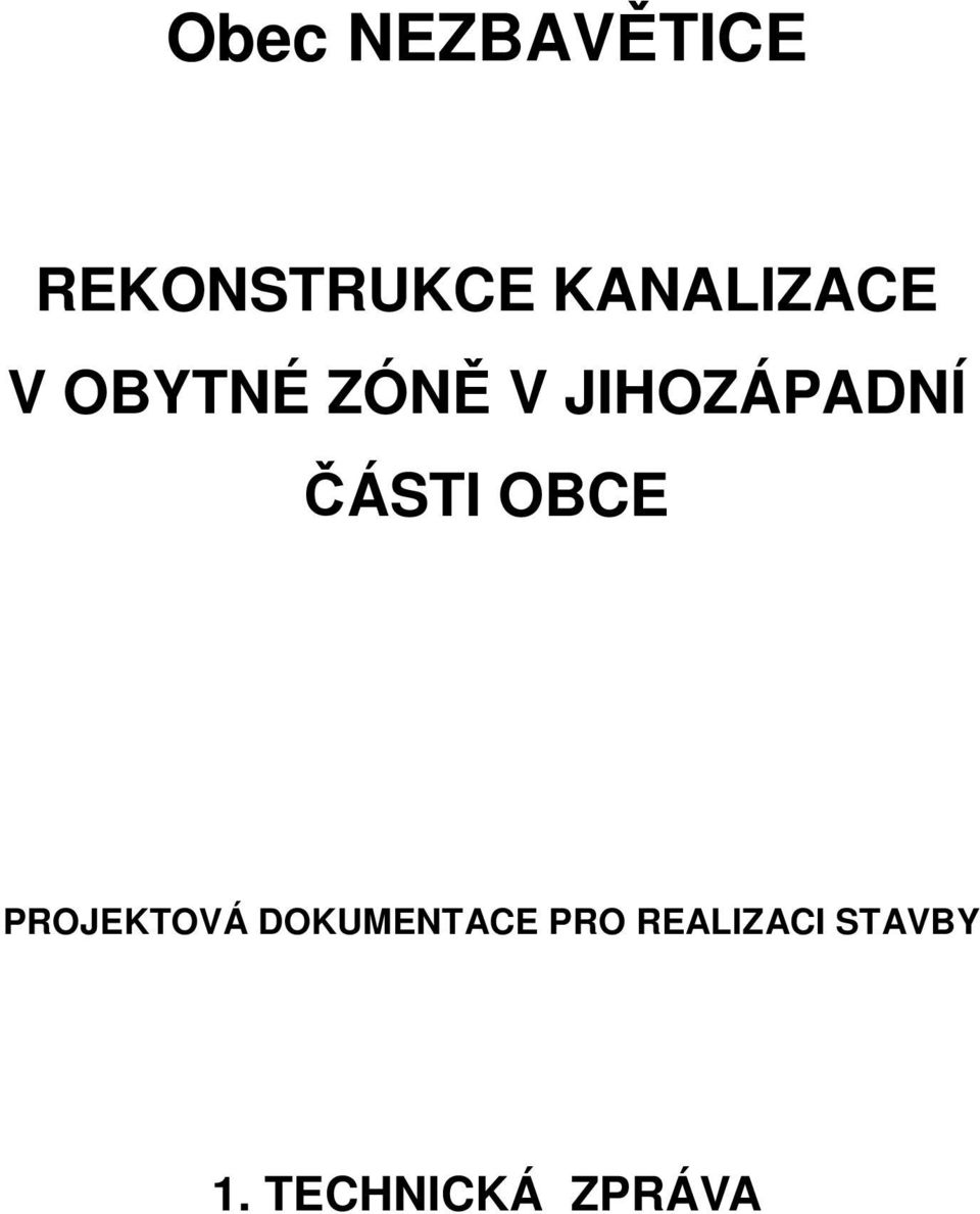 JIHOZÁPADNÍ ČÁSTI OBCE PROJEKTOVÁ