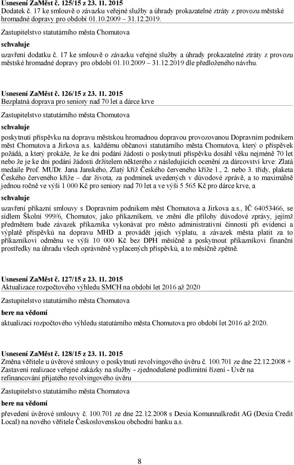 126/15 z 23. 11. 2015 Bezplatná doprava pro se