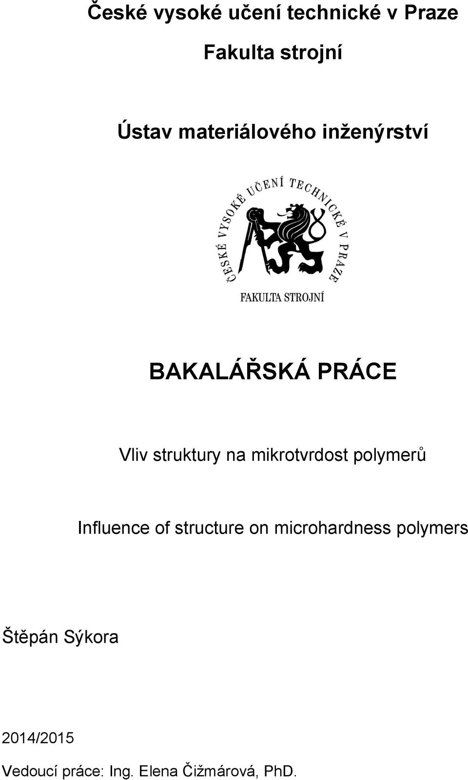 mikrotvrdost polymerů Influence of structure on microhardness