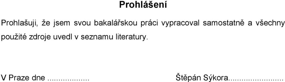 a všechny pouţité zdroje uvedl v