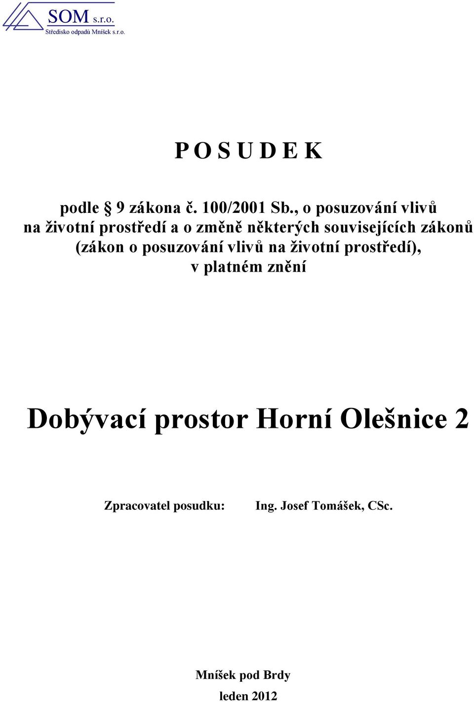 , o posuzování vlivů na ţivotní prostředí a o změně některých souvisejících zákonů