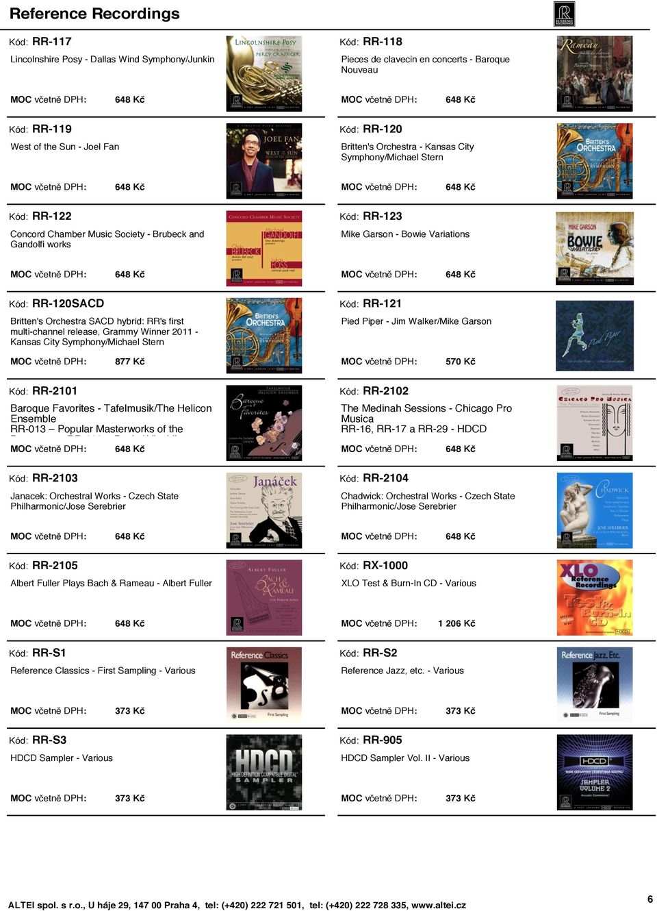 RR's first multi-channel release, Grammy Winner 2011 - Kansas City Symphony/Michael Stern Kód: RR-121 Pied Piper - Jim Walker/Mike Garson 877 Kč Kód: RR-2101 Baroque Favorites - Tafelmusik/The