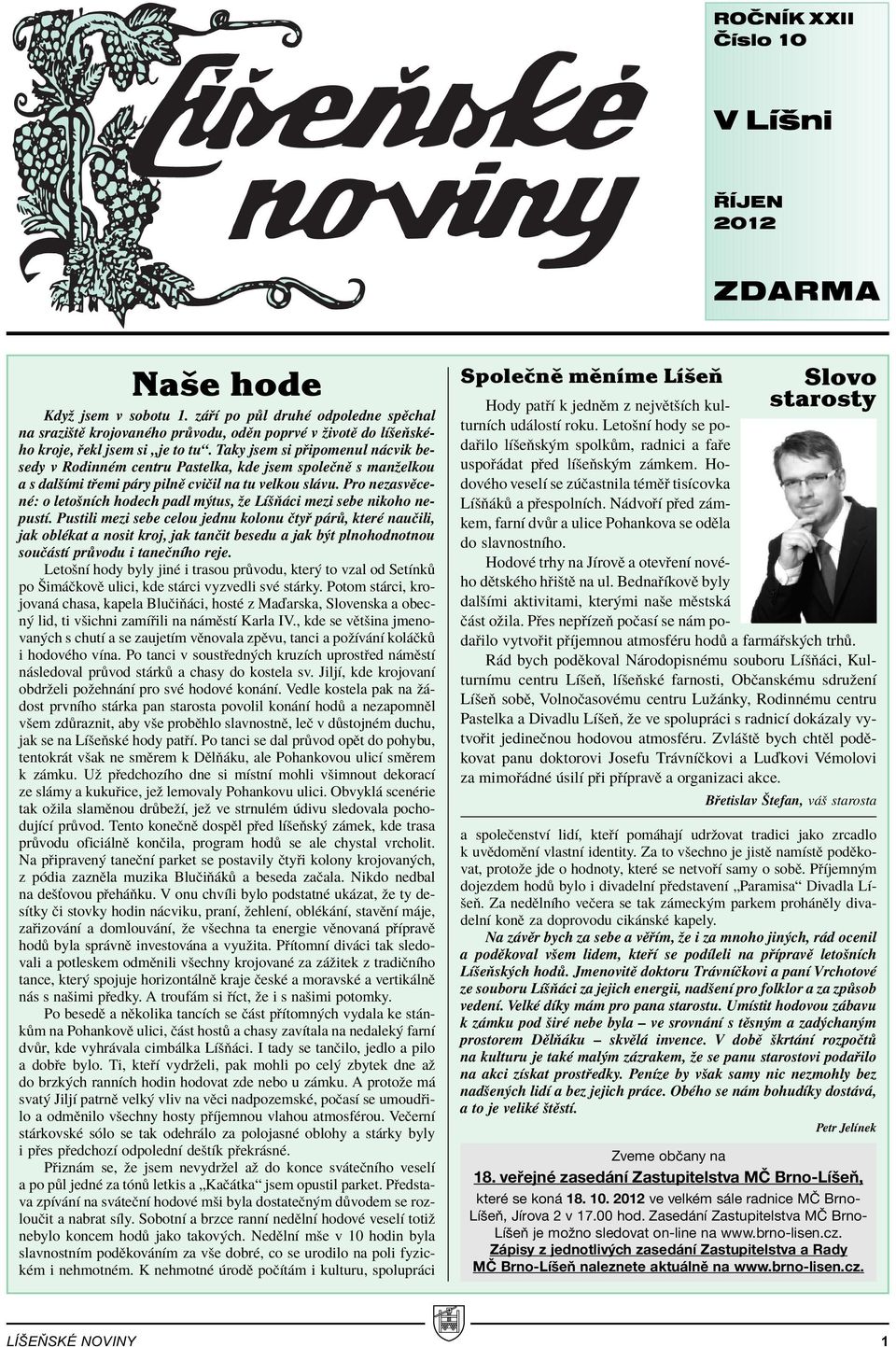 Taky jsem si p ipomenul n cvik besedy v RodinnÈm centru Pastelka, kde jsem spoleënï s manûelkou a s dalöìmi t emi p ry pilnï cviëil na tu velkou sl vu.