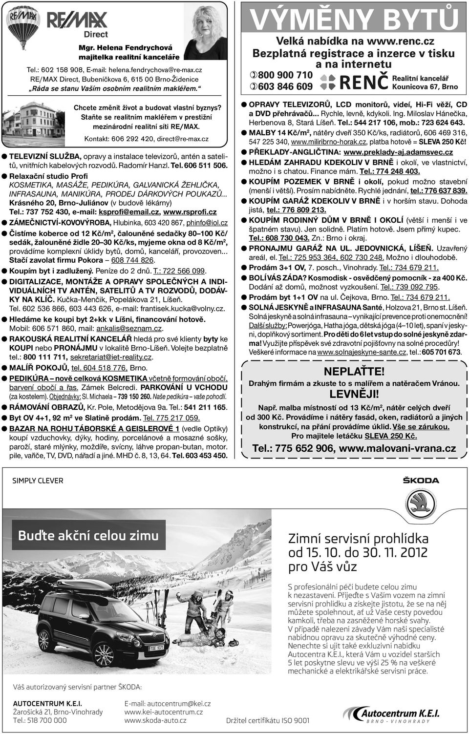 Staňte se realitním makléřem v prestižní mezinárodní realitní síti RE/MAX. Kontakt: 606 292 420, direct@re-max.