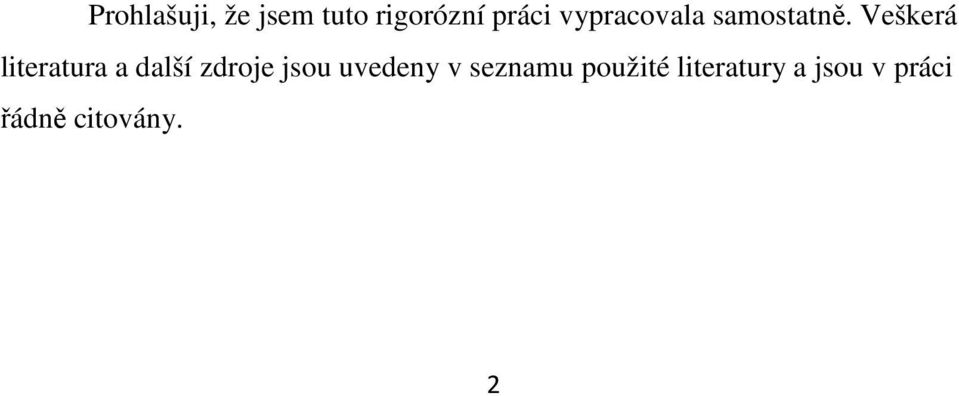 Veškerá literatura a další zdroje jsou