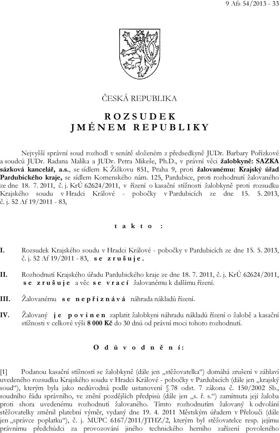 125, Pardubice, proti rozhodnutí žalovaného ze dne 18. 7. 2011, č. j.