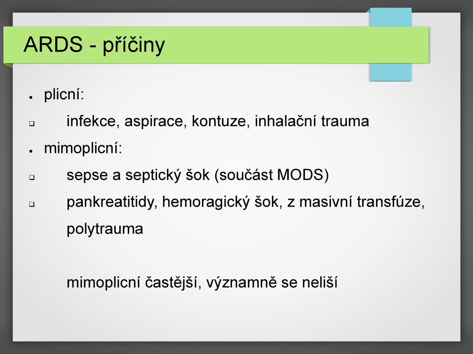 (součást MODS) pankreatitidy, hemoragický šok, z