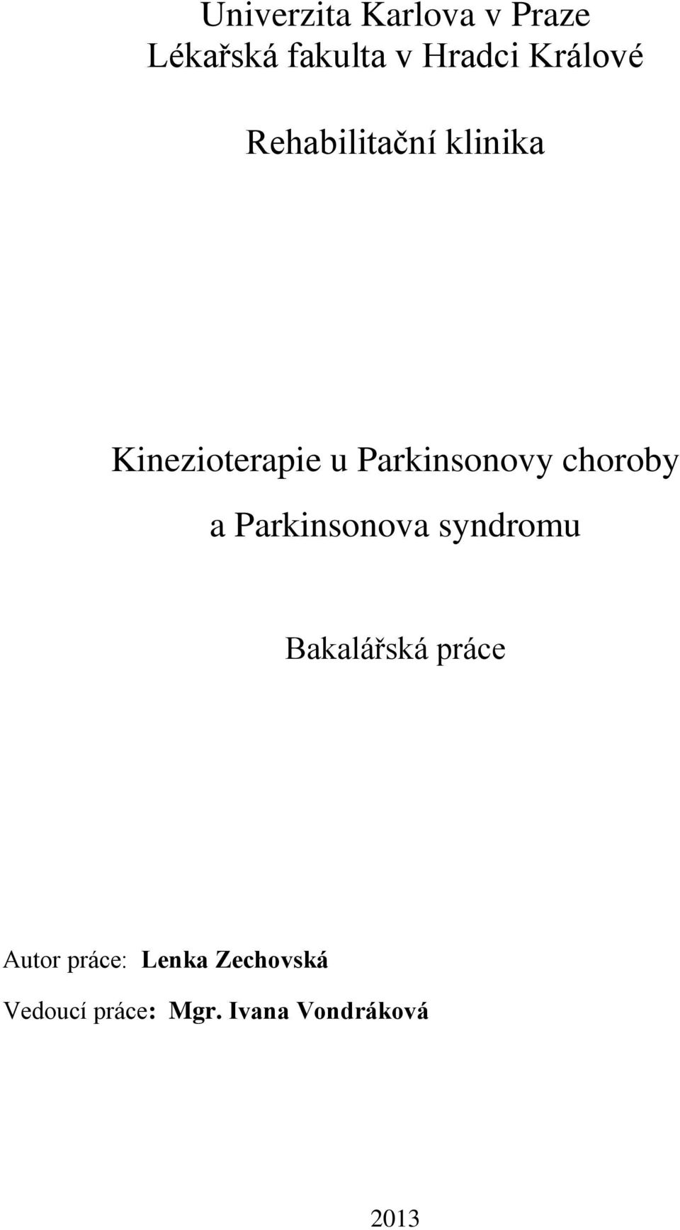 Parkinsonovy choroby a Parkinsonova syndromu Bakalářská