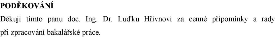 Luďku Hřivnovi za cenné