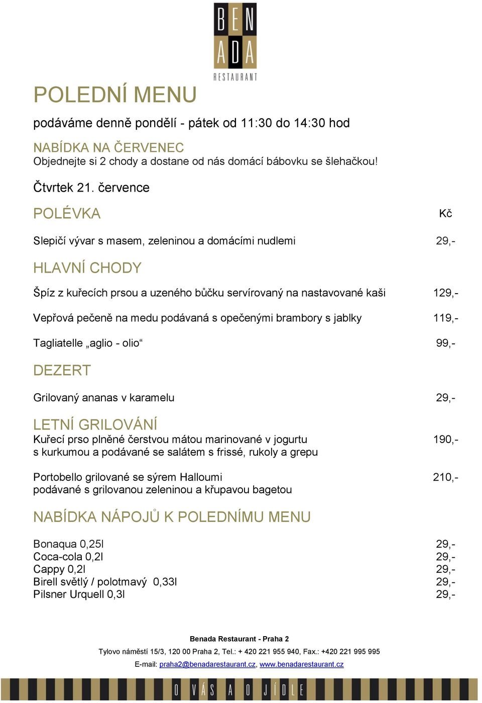 z kuřecích prsou a uzeného bůčku servírovaný na nastavované kaši 129,-