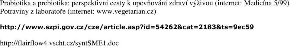 (internet: www.vegetarian.cz) http://www.szpi.gov.