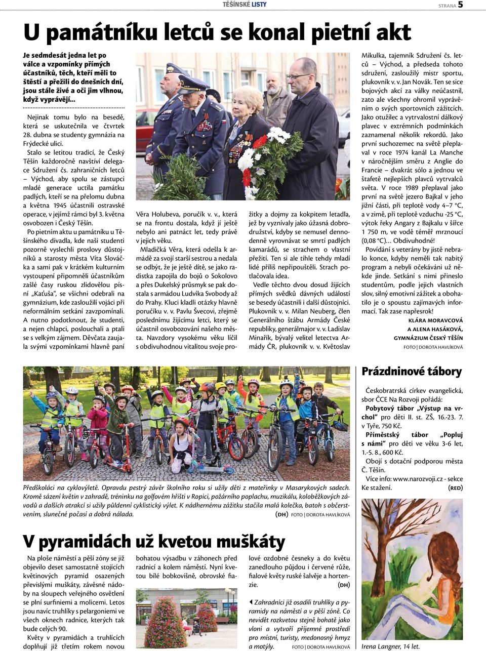 Stalo se letitou tradicí, že Český Těšín každoročně navštíví delegace Sdružení čs.