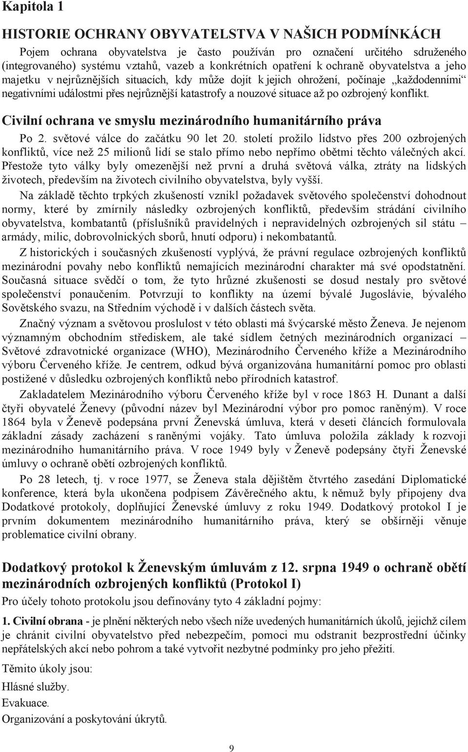 ozbrojený konflikt. Civilní ochrana ve smyslu mezinárodního humanitárního práva Po 2. světové válce do začátku 90 let 20.