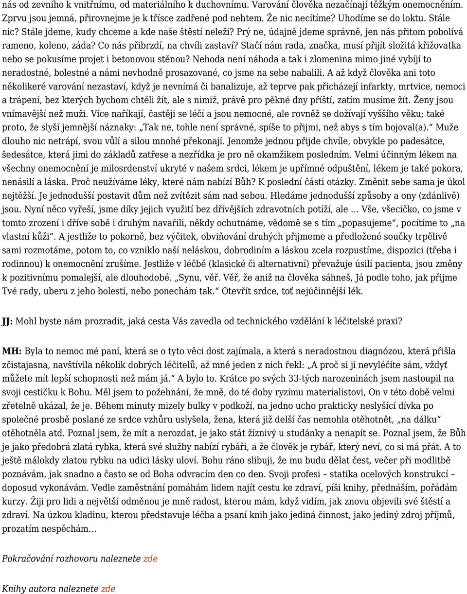 Stačí nám rada, značka, musí přijít složitá křižovatka nebo se pokusíme projet i betonovou stěnou?