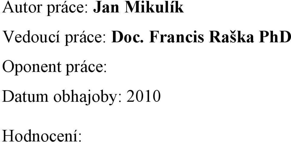 Francis Raška PhD Oponent
