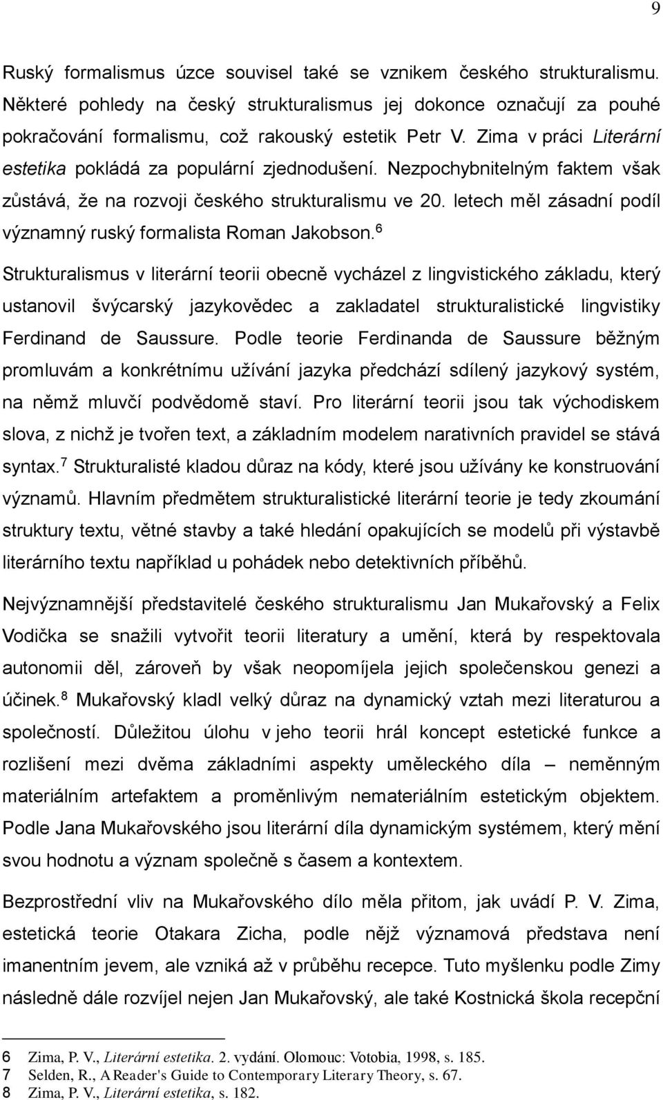 letech měl zásadní podíl významný ruský formalista Roman Jakobson.